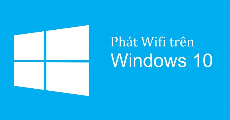 Cách phát wifi trên laptop windows 10 đơn giản - 1