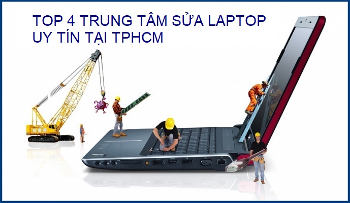 Top 4 trung tâm sửa chữa laptop uy tín nhất hiện nay tại tp hcm - 1