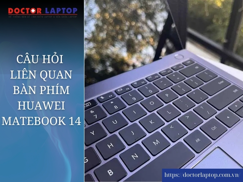 Bàn phím laptop huawei matebook 14 - 4