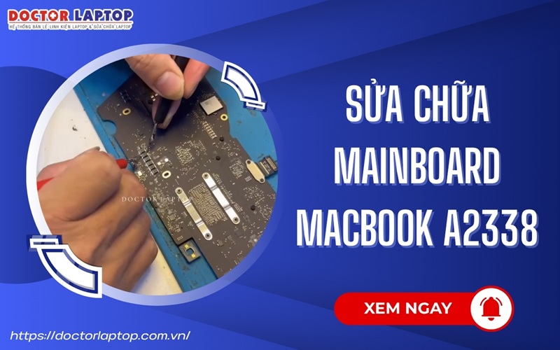 Sửa chữa mainboard Macbook A2338