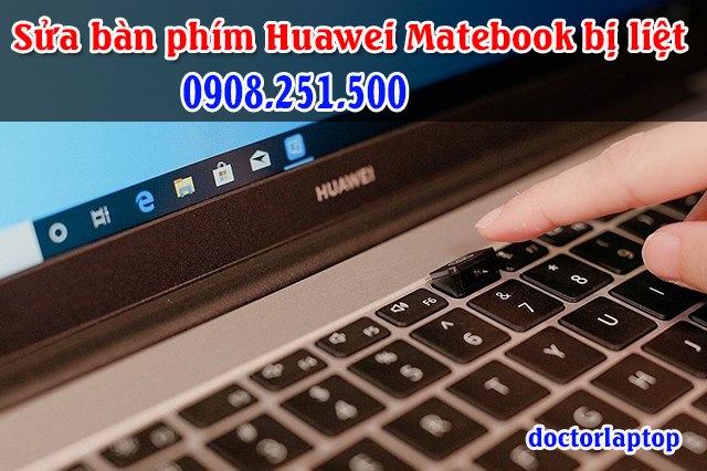 Sửa bàn phím laptop Huawei Matebook bị liệt