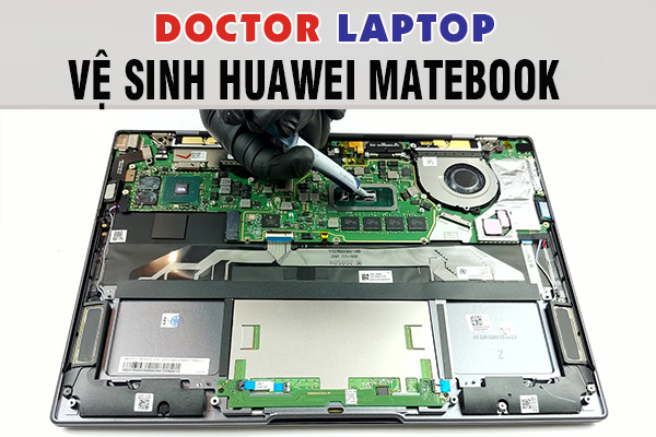 Vệ sinh Huawei Matebook